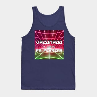 vacunado y listo para perrear amigos vaccinated and let's party my friends Tank Top